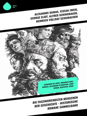 cover image of Die faszinierendsten Menschen der Geschichte--Historische Romane Sammelband